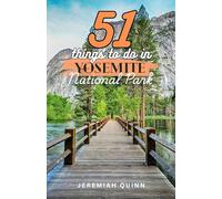 51 Things to Do in Yosemite National Park: Hikes, Scenic Trails, Giant Sequoia Groves, Waterfalls, Hidden Gems, and Travel Tips for Your Perfect Adventure