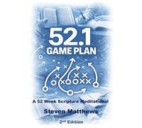 52.1-GAME PLAN: A 52 Week Scripture Meditational