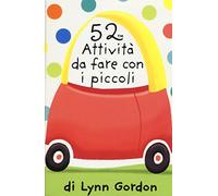 52 attività da fare con i piccoli. Carte. Ediz. illustrata