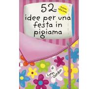 52 attività per una festa in pigiama. Ediz. a colori