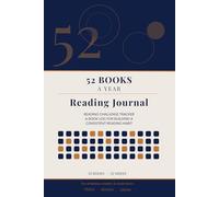 52 Books a Year Reading Journal: Reading Challenge Tracker & Book Log for Building a Consistent Reading Habit