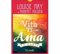52 CARTE - LA VITA TI AMA - LOUISE HAY - ROBERT HOLDEN