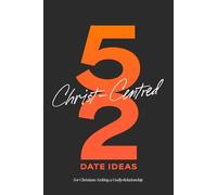 52 Christ-Centred Date Ideas (Dark Grey): 52 Meaningful and Faith-Filled Date Ideas to Build a Christ-Centred Relationship and Prepare for a Godly Marriage. Christian Dating Guide.