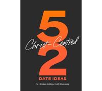 52 Christ-Centred Date Ideas (Dark Grey): 52 Meaningful and Faith-Filled Date Ideas to Build a Christ-Centred Relationship and Prepare for a Godly Marriage. Christian Dating Guide.