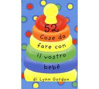 52 cose da fare con il vostro bebè. Carte
