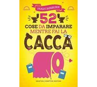 52 cose da imparare mentre fai la cacca