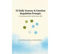 52 Daily Sensory & Emotion Regulation Prompts for Neurodiverse Kids: For Neurodiverse Kids: ADHD, Autism, RSD.