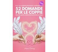 52 Domande per le Coppie - Libro da completare in coppia: Il libro per le coppie - Domande, giochi e attività divertenti da fare insieme - (5-15 minuti a settimana)