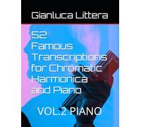 52 Famous Transcriptions for Chromatic Harmonica and Piano: VOL.2 PIANO
