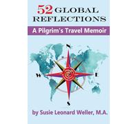 52 Global Reflections: A Pilgrim’s Travel Memoir