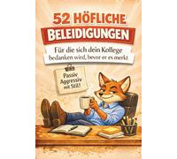 52 höfliche Beleidigungen - für die sich dein Kollege bedanken wird, bevor er es merkt