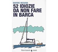 52 idiozie da non fare in barca [Paperback] [Oct 13, 2016] Besana, Davide