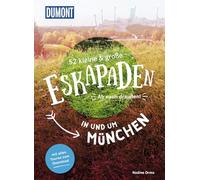 52 kleine & große Eskapaden in und um München: Ab nach draußen!