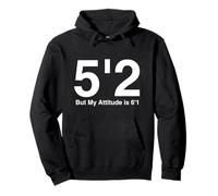 5'2 ma My Attitude is 6'1 Felpa con Cappuccio