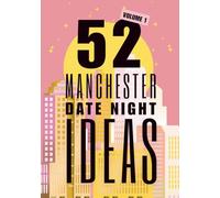 52 Manchester Date Night Ideas: A5 Curated Date Night Guide with Price Ranges, Ratings & Space for Notes
