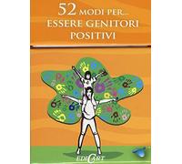 52 modi per... essere genitori positivi. 52 carte