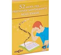 52 modi per... prepararsi mentalmente agli esami. 52 carte