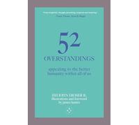 52 Overstandings: Appealing to the Better Humanity Within Us All