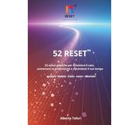 52 RESET™: 52 azioni pratiche per eliminare il caos, aumentare la produttività e riprenderti il tuo tempo