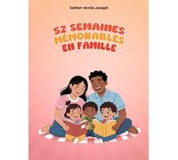 52 SEMAINES MÉMORABLES EN FAMILLE