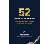52 Semanas sin excusas: Agenda para quienes deciden lograr más con menos