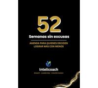 52 Semanas sin excusas: Agenda para quienes deciden lograr más con menos