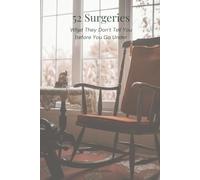 52 Surgeries: What They Don't Tell You Before You Go Under