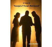 52 Temas De “Consejería Y Terapia Matrimonial”