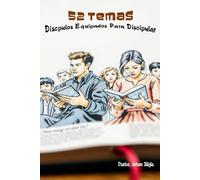 52 TEMAS Discípulos Equipados Para Discipular
