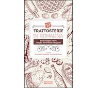52 trattosterie in Romagna. Dove mangiare e bere il meglio del territorio romagnolo