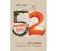 52 Uncommon Dates: A Couple's Adventure Guide for Praying, Playing, and Staying Together