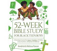52-Week Bible Study for Black Teen Boys: A Chronological Journey from Genesis to Revelation with Weekly Lessons, Key Verses, and Questions for Reflection