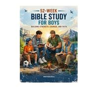 52-Week Bible Study for Boys: Building Strength, Courage, and Faith