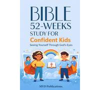 52-Week Bible Study for Confident Kids: Seeing Yourself Through God’s Eyes