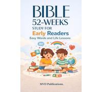 52-W ible Study for Early Readers: Easy Words and Life Lessons