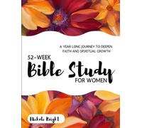 52 Week Bible Study for Women: A Year Long Journey to Deepen Faith and Spiritual Growth