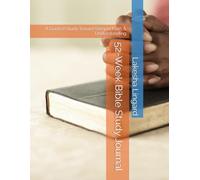 52-Week Bible Study Journal: A Guided Study Toward Deeper Faith & Understanding