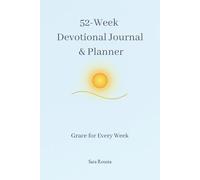 52-Week Devotional Journal & Planner: Weekly Scripture, Reflections & Daily Planning Space