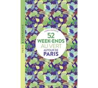 52 week-ends au vert autour de Paris