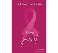 52-Week Hardcover Prayer Journal for Women: Sunrise Books Co.: Guided Scripture, Reflection & Mental Wellness for Spiritual Growth and Inner Peace | Write. Reflect. Rise.