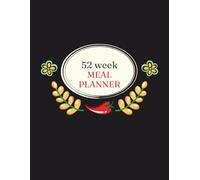 52 Week Meal Planner & Grocery List: Weekly Meal Planning Notebook to Organize Breakfast, Lunch & Dinner with Shopping Lists: Undated Weekly Food ... Cooking, Healthy Eating & Family Planning