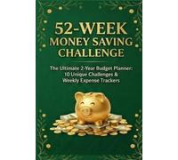 52-Week Money Saving Challenge Log Book: The Ultimate 2-Year Budget Planner with 10 Unique Savings Challenges & Weekly Expense Trackers | Professional ... Edition to Reach Your Financial Goals Faster