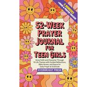 52-Week Prayer Journal for Teen Girls: Grow Faith and Character Through 10 Life Themes with Guided Reflections, Bible Verses, and Space for Daily Prayer & Gratitude