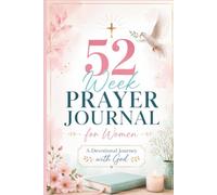 52 Week Prayer Journal for Women:: a Devotional Journey with God