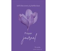 52-Week Prayer Journal for Women: Lavender Flur: Guided Scripture, Reflection & Mental Wellness for Spiritual Growth and Inner Peace | Write. Reflect. Rise