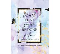 52-Week Prayer Journey: Scripture Devotion & Guided Prayer Journal: A Year of Faith, Hope & Growth - 7×10 Paperback & Hardcover - deepen your faith, ... God in one beautiful year of guided devotion