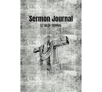 52 Week Sermon Notes For Men and Boys: Christian Bible Sermon Journal: With Extra Days For Christmas Eve and Good Friday Services