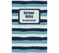 52 Week Sermon Notes For Men and Boys: Christian Bible Sermon Journal: With Extra Days For Christmas Eve and Good Friday Services