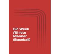 52-Week Student-Athlete Planner (Baseball)