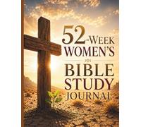 52-Week Women's Bible Study Journal: Guided Scripture Reflection, Prayer & Spiritual Growth for Women